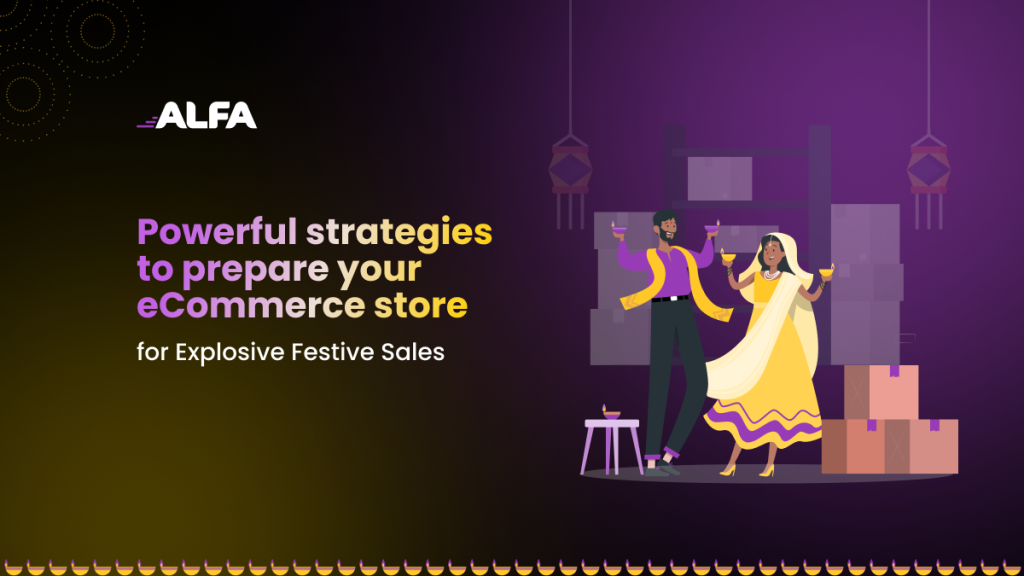 Powerful Strategies to Prepare Your Ecommerce Store for Festive Sales